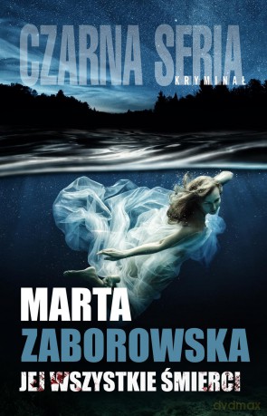 Jej wszystkie śmierci - Marta Zaborowska [KSIĄŻKA]