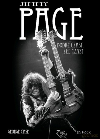 Jimmy Page. Dobre czasy, złe czasy - George Case [KSIĄŻKA]