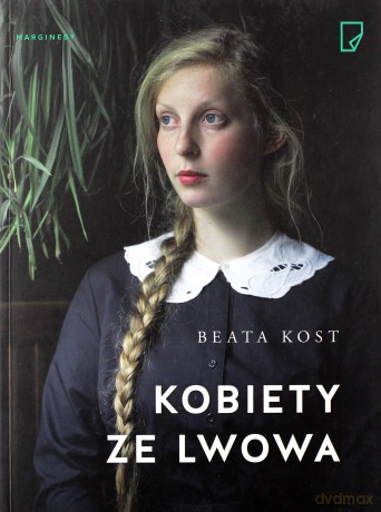 Kobiety ze Lwowa - Beata Kost [KSIĄŻKA]