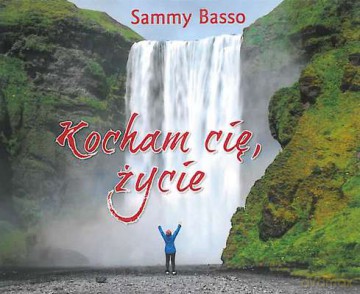 Kocham cię życie. Perełki - Sammy Basso [KSIĄŻKA]