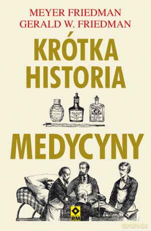 Krótka historia medycyny - Mayer Friedman [KSIĄŻKA]