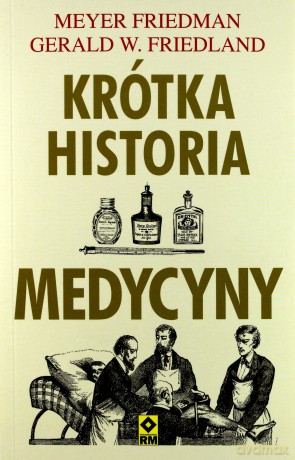 Krótka historia medycyny - Mayer Friedman [KSIĄŻKA]