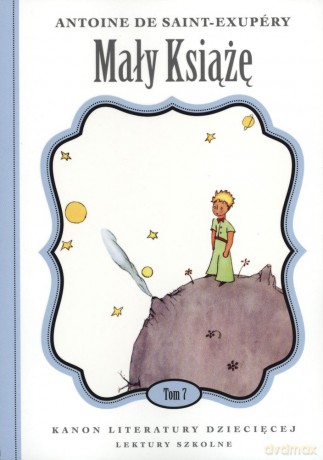 Mały książę. Lektury szkolne (Tom 7) - Antoine De Saint-Exupery [KSIĄŻKA]