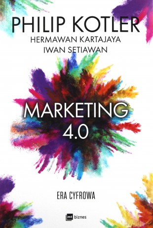 Marketing 4.0 - Philip Kotler [KSIĄŻKA]