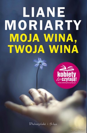 Moja wina, twoja wina - Liane Moriarty [KSIĄŻKA]