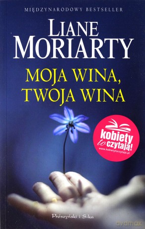 Moja wina, twoja wina - Liane Moriarty [KSIĄŻKA]