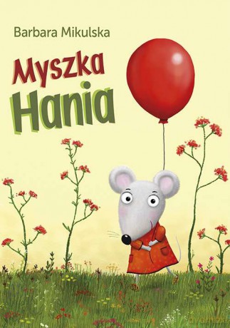 Myszka Hania - Barbara Mikulska [KSIĄŻKA]