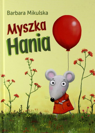 Myszka Hania - Barbara Mikulska [KSIĄŻKA]