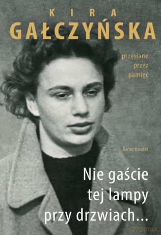 Nie gaście tej lampy przy drzwiach - Kira Gałczyńska [KSIĄŻKA]