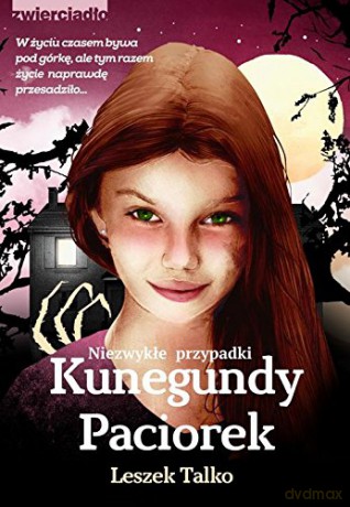 Niezwykłe przypadki Kunegundy Paciorek - Leszek Talko [KSIĄŻKA]
