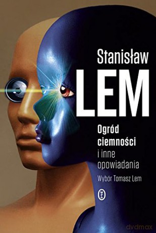 Ogród ciemności i inne opowiadania - Stanisław Lem [KSIĄŻKA]