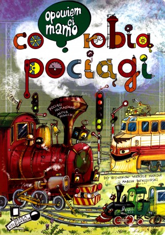 Opowiem ci mamo co robią pociągi - Artur Nowicki [KSIĄŻKA]
