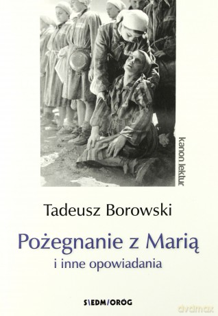 Pożegnanie z Marią i inne opowiadania - Tadeusz Borowski [KSIĄŻKA]