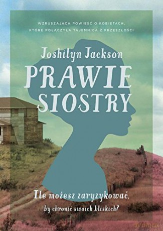 Prawie siostry - Joshilyn Jackson [KSIĄŻKA]