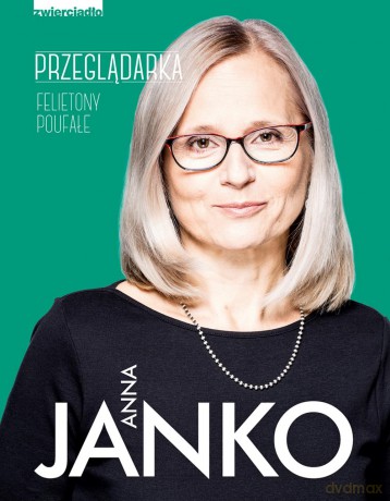 Przeglądarka. Felietony poufne - Anna Janko [KSIĄŻKA]
