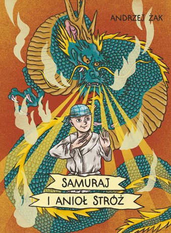 Samuraj i anioł stróż - Andrzej Żak [KSIĄŻKA]