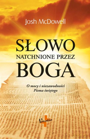 Słowo natchnione przez Boga o mocy i niezawodności Pisma Świętego - Josh Mcdowell [KSIĄŻKA]