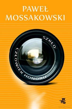 Szkło. Człowiek honoru - Paweł Mossakowski [KSIĄŻKA]