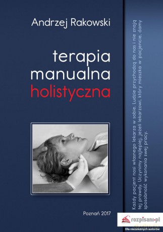 Terapia manualna holistyczna - Andrzej Rakowski [KSIĄŻKA]