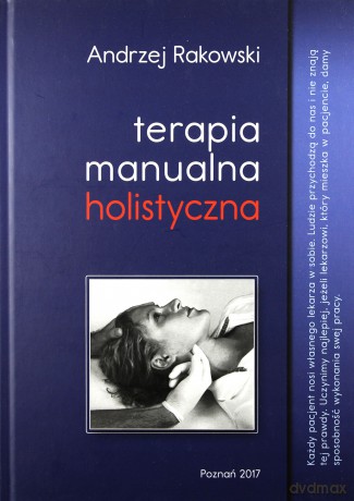 Terapia manualna holistyczna - Andrzej Rakowski [KSIĄŻKA]