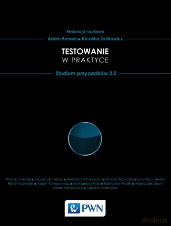 Testowanie w praktyce. Studium przypadków 2.0 - Adam Roman [KSIĄŻKA]