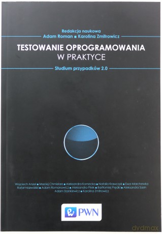 Testowanie w praktyce. Studium przypadków 2.0 - Adam Roman [KSIĄŻKA]