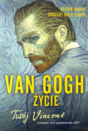 Van Gogh. Życie - Steven Naifeh [KSIĄŻKA]