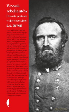 Wrzask rebeliantów. Historia geniusza Wojny Secesyjnej - S. C. Gwynne [KSIĄŻKA]