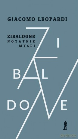 Zibaldone. Notatnik myśli. Wybór - Giacomo Leopardi [KSIĄŻKA]