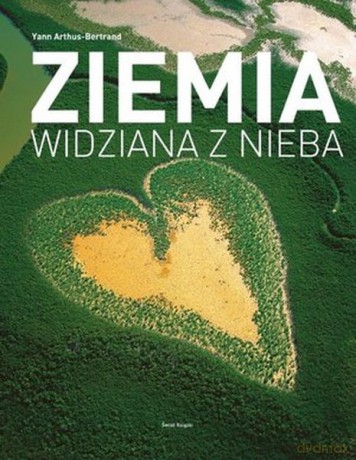 Ziemia widziana z nieba - Yann Arthus-Bertrand [KSIĄŻKA]