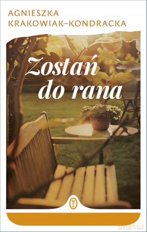 Zostań do rana - Agnieszka Krakowiak-Kondracka [KSIĄŻKA]