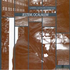 Jestem, ocalałem - Gabriel Leonard Kamiński [KSIĄŻKA]
