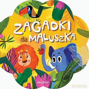 Zagadki dla maluszka [KSIĄŻKA]