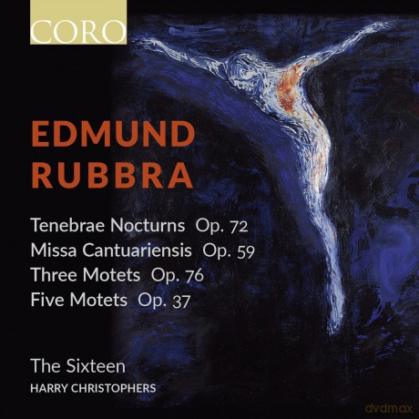 The Sixteen & Harry Christophers: Edmund Rubbra [CD]