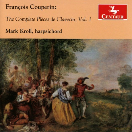 Mark Kroll: Francois Couperin: The Complete Pieces de Clavecin vol. 1 [CD]