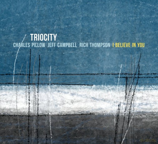 Triocity: I Believe In You (digipack) [CD]