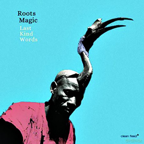 Roots Magic: Last Kind Words [CD]