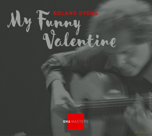 Roland Dyens: My Funny Valentine (digipack) [CD]