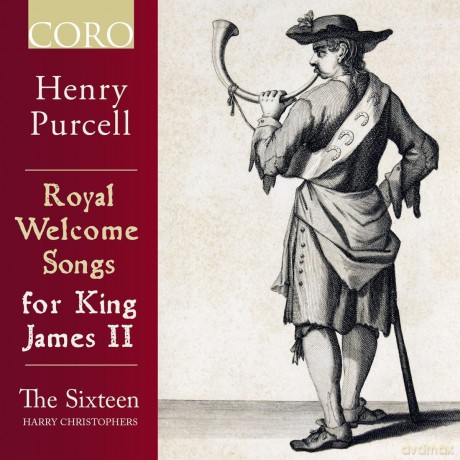 The Sixteen & Harry Christophers: Royal Welcome Songs for King James II [CD]