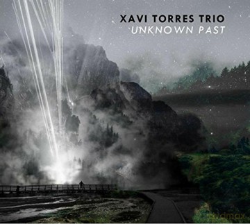 Xavi Torres Trio: Unkown Past (digipack) [CD]