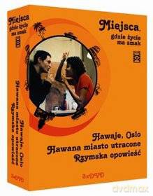 Miejsca, gdzie życie ma smak: Rzymska opowieść / Hawaje, Oslo / Hawana miasto utracone [BOX] [3DVD]