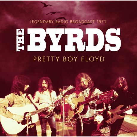 The Byrds: Pretty Boy Floyd [CD]