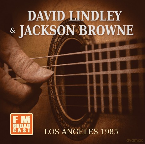 David Lindley & Jackson Browne: Los Angeles 1985 [CD]