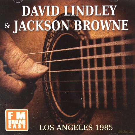 David Lindley & Jackson Browne: Los Angeles 1985 [CD]