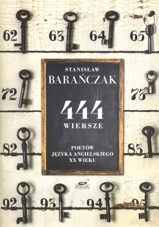 444 wiersze poetów języka angielskiego XX wieku, Przekład Stanisław Barańczak [KSIĄŻKA]