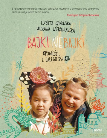 Bajki nie bajki. Opowieści z całego świata - Elżbieta Dzikowska [KSIĄŻKA]