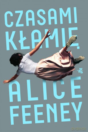 Czasami kłamię - Alice Feeney [KSIĄŻKA]