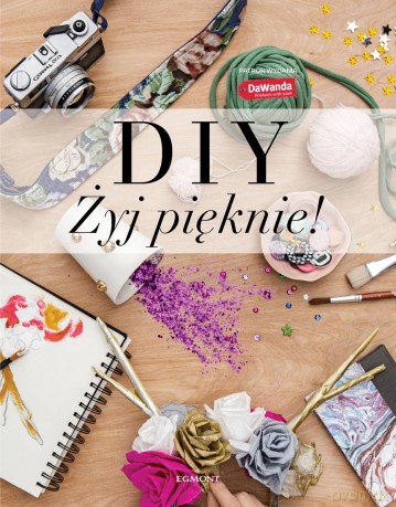 DIY. Żyj pięknie - Dawanda Dawanda [KSIĄŻKA]
