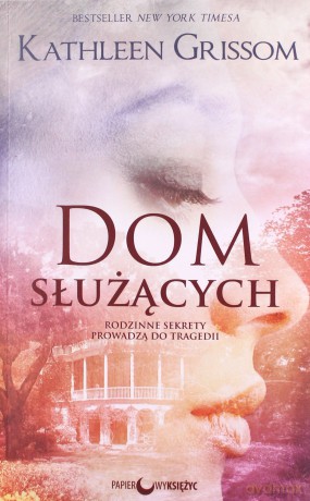 Dom służących - Kathleen Grissom [KSIĄŻKA]