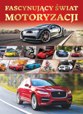 Fascynujący świat motoryzacji [KSIĄŻKA]